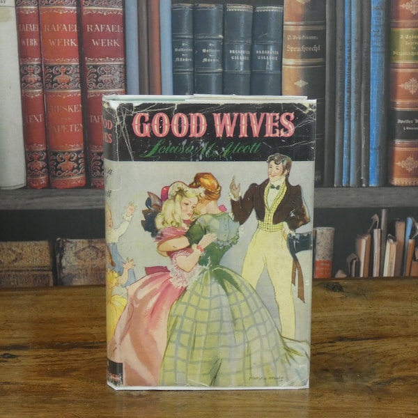 Good Wives - Louisa May Alcott - Classic Girl's Book - Vintage Book
