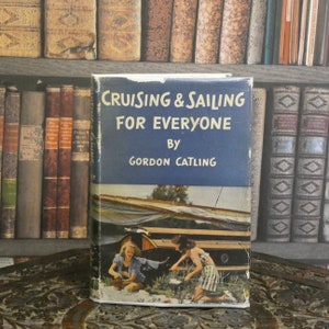 Cruising & Sailing for Everyone - Gordon Catling - Vintage Book - 1950s Book