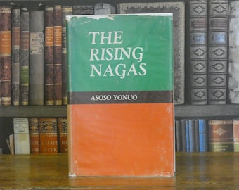 The Rising Nagas - An Historical and Political Study - Asoso Yonuo - Vintage Book