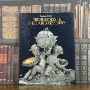 The Silver Service of the Portuguese Crown - Leonor d'Orey - Antique Book