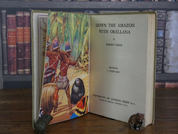 Down the Amazon with Orellana - Robert Finch - Vintage Book - 1940s Book