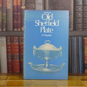 Chats on Old Sheffield Plate - Arthur Hayden - Vintage Book - Antique Book