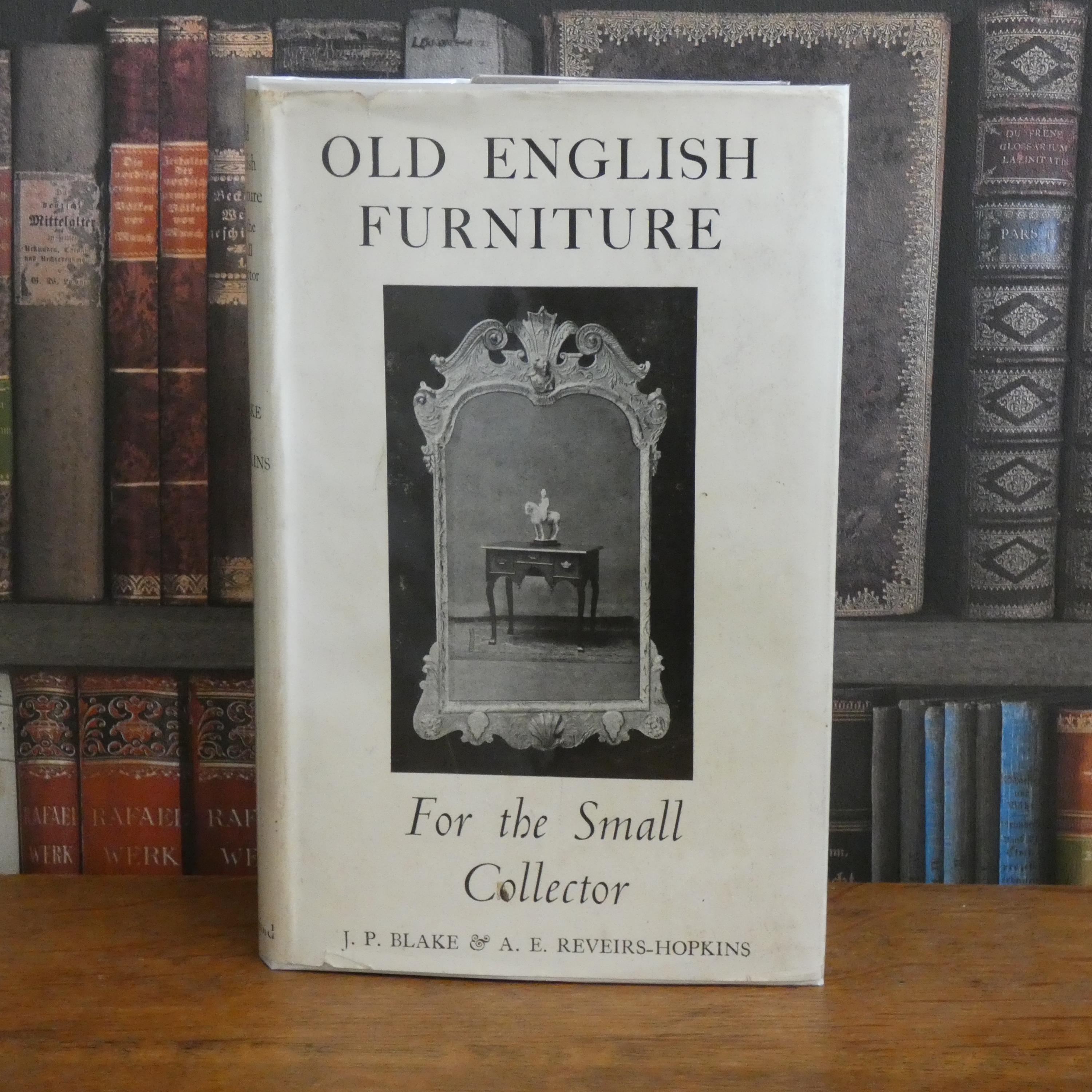洋書 Antique Furniture and Decorative 英語 Old English Furniture for the Small Collector - J P Blake - A E
