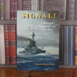 Signal - Eine Geschichte der Signalgebung in der Royal Navy - Captain Barrie Kent - Signiert - Vintage Buch