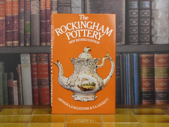 The Rockingham Pottery - Arthur Eaglestone - Vintage Book - Antique Book