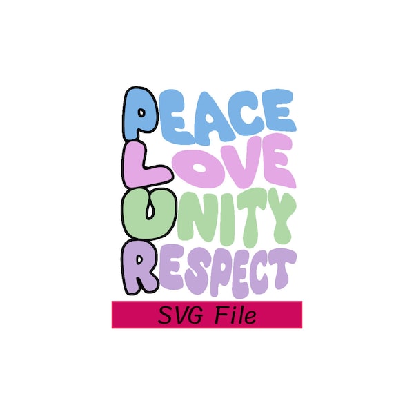 Peace Love Unity Respect SVG | PLUR SVG | Digital Image File | Cricut Cut File