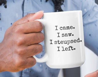 Trinidad and Tobago gift I came I heard / saw I steupsed I left Funny White Ceramic Mug