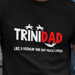 Trinidad and Tobago Trinidad Trini Dad Funny Gift for Trinidadian Dads. Trinidad clothing. Unisex Jersey Short Sleeve Tee