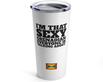 Grenada | Grenada Gift | I'm that sexy Grenadian | 20 oz Stainless Steel Grenada Tumbler