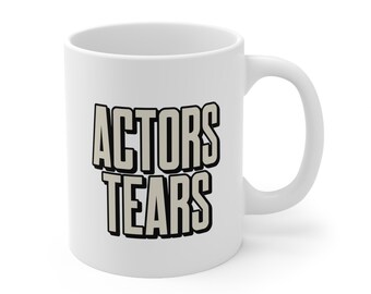 Actors Tears Mug, Gift Ideas for Actors, Novelty Acting Cup for Women and Men,