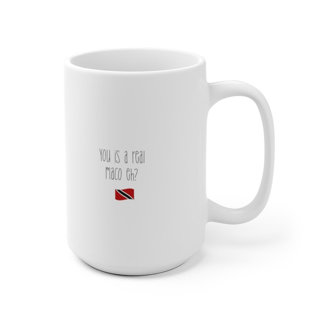 Trinidad and Tobago Mug Trinidad Gift You is a Real Maco Eh Etsy UK