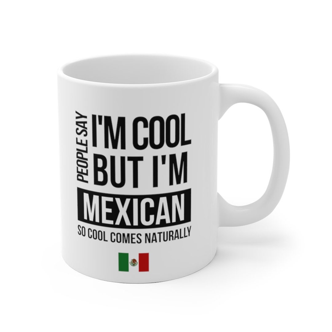 Mexiko Geschenk Mexiko Tasse Leute sagen ich bin cool aber Etsy.de