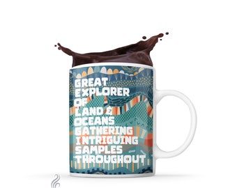 Geologist Gift, Geologist Coffee mug, Geologist Mug, Great Explorer of Land & Oceans Gathering Intriguing Samples Throughout