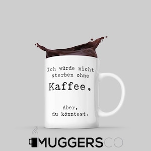 BEST SELLER German gifts Germany German language mug I won't die without coffee But you might Kaffeetasse German quote German teacher