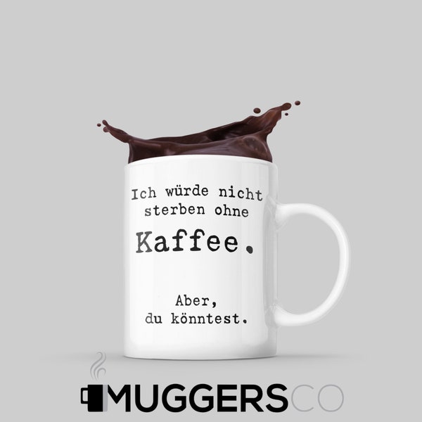 BEST SELLER German gifts Germany German language mug I won't die without coffee But you might Kaffeetasse German quote German teacher