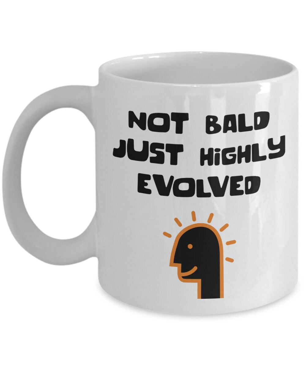 Bald head Gifts for bald men Not bald just highly evolved Hair Etsy