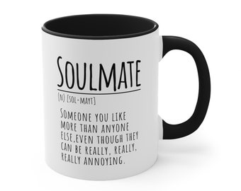 Soulmate Coffee Mug, Gift Idea for Valentine, Funny Soulmate Definition Coffee Cup for Him or Her 11oz Two-Tone Coffee Mug