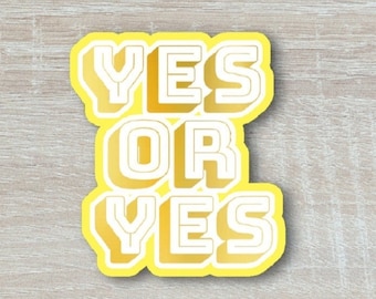 Ally Love Quote Sticker, Yes or Yes Decal