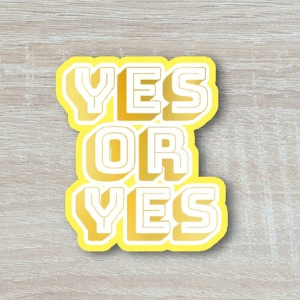 Ally Love Quote Sticker, Yes or Yes Decal