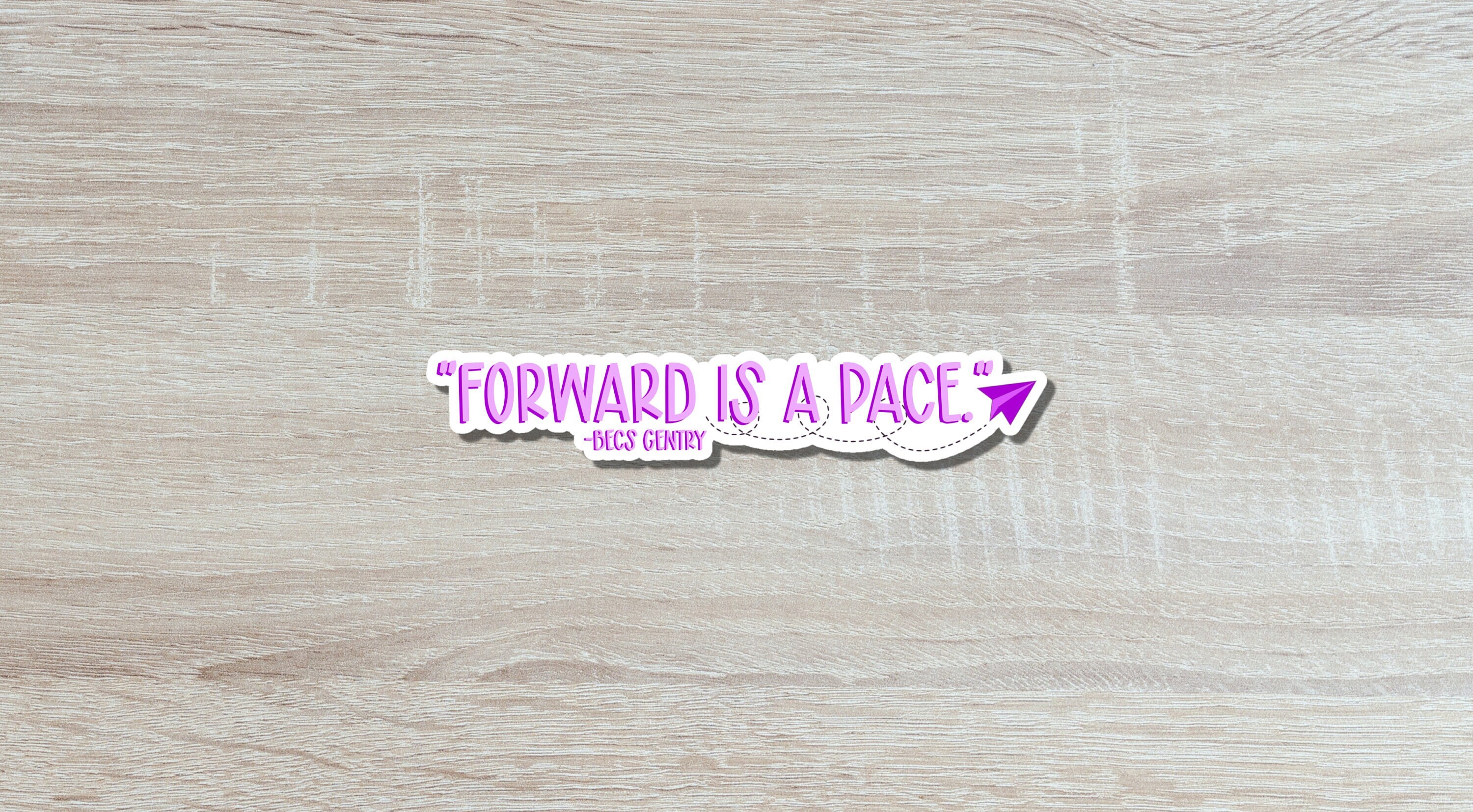 Becks Gentry, Forward is a Pace Quote Sticker