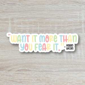 Robin Arzon Sticker, “Want it more than you fear it&quot; Quote Sticker