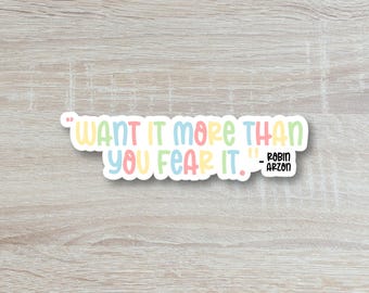 Robin Arzon Sticker, “Want it more than you fear it" Quote Sticker