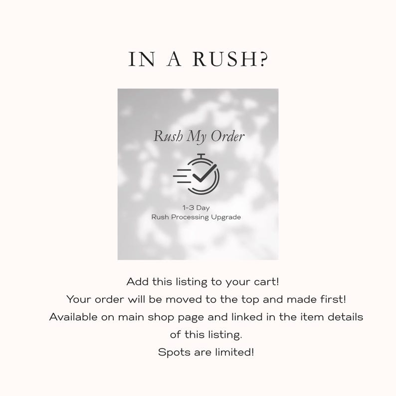 May include: A digital graphic with the text IN A RUSH? above a square containing the words Rush My Order, a stopwatch icon with a checkmark, and the text 1-3 Day Rush Processing Upgrade. Below the square is text about order processing.
