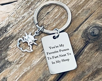 You’re My Favorite Person To Fart Next To In My Sleep, Custom Engraved Stainless Steel Rectangle Charm, on a Silver Tone Keyring J659