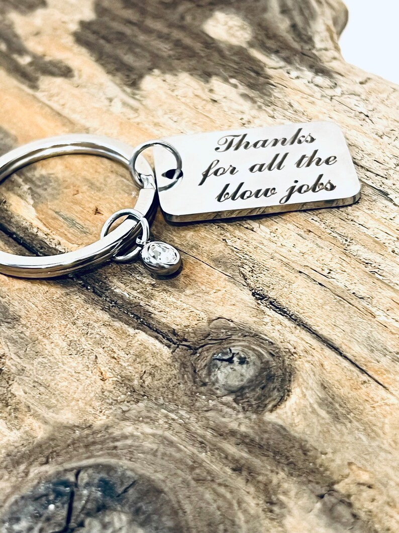 Thanks for all the blow jobs, Custom Engraved Stainless Steel Rectangle Charm, Crystal Birthstone Drop Charm, on a Silver Tone Keyring J582 image 5