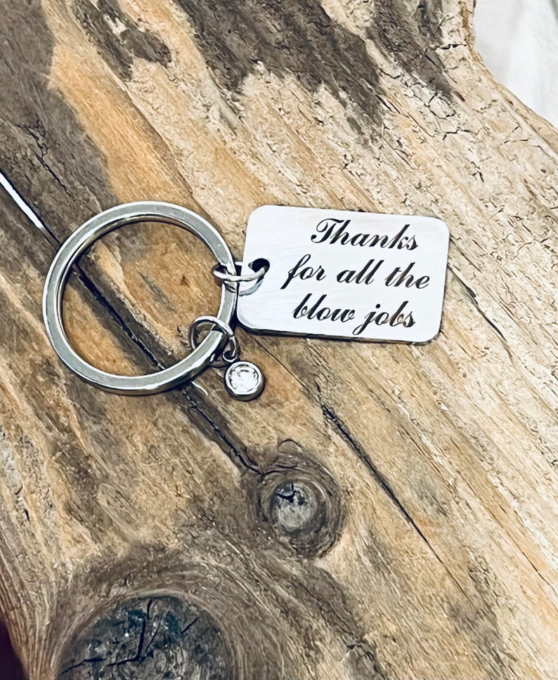 Thanks for all the blow jobs, Custom Engraved Stainless Steel Rectangle Charm, Crystal Birthstone Drop Charm, on a Silver Tone Keyring J582 image 7