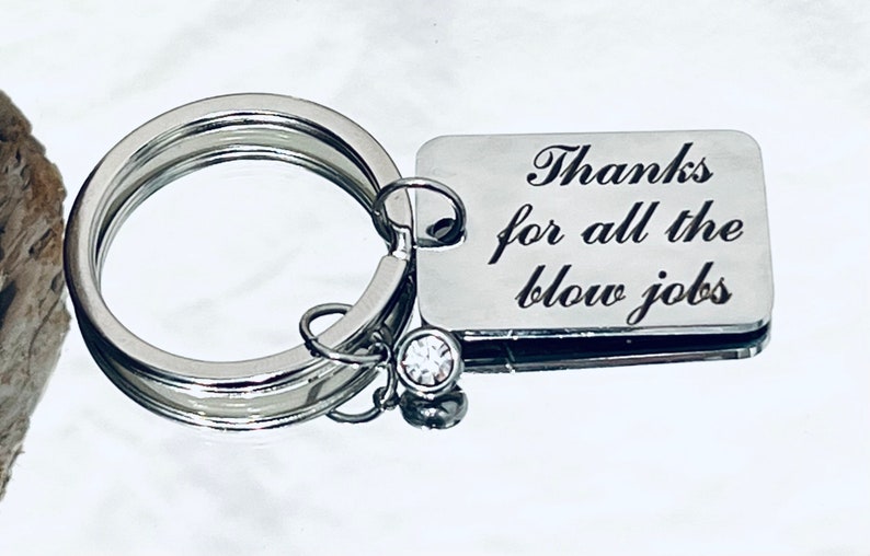 Thanks for all the blow jobs, Custom Engraved Stainless Steel Rectangle Charm, Crystal Birthstone Drop Charm, on a Silver Tone Keyring J582 image 4