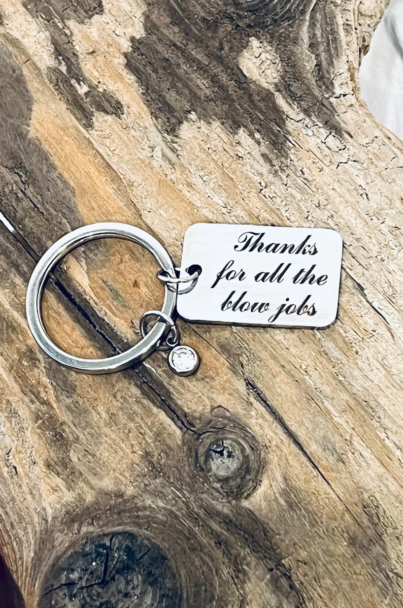 Thanks for all the blow jobs, Custom Engraved Stainless Steel Rectangle Charm, Crystal Birthstone Drop Charm, on a Silver Tone Keyring J582 image 1