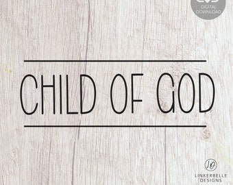 Child of God Svg: Christian Faith Inspirational Design (Digital Download)