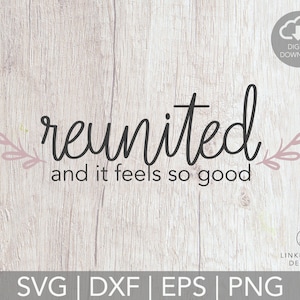 Reunited And It Feels So Good | Quarantine Svg | Love one Another Svg DIGITAL DOWNLOAD