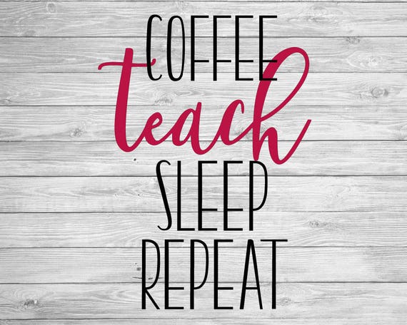 Download Coffee Teach Sleep Repeat SVGDXFAI Digital Cut File | Etsy