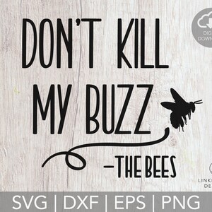 Don&#39;t Kill My Buzz DIGITAL DOWNLOAD { Free Commercial License Included for Small Businesses}