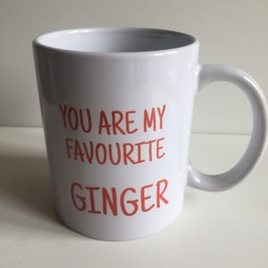 You are my favourite ginger mug and optional coaster