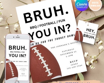 May include: A printable invitation for a football party with the text "Bruh. BBQ/Football/Fun You In?" and a football graphic. The invitation also includes the text "Join us for the Turkey Bowl" and the date and time of the event. The invitation is designed to look like a phone screen.