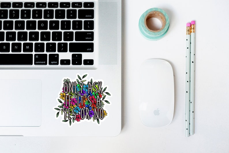 Water Bottle Car Bright and Bold Hibiscus Only Ask If It/'s a Yes or No Floral Hand Drawn Sticker Laptop