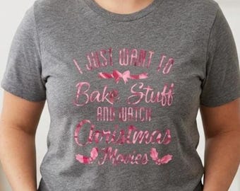 Bake Stuff Watch Christmas Movies T-Shirt - Holiday Baking Tee