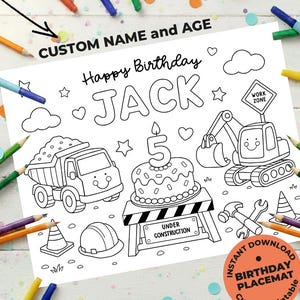 May include: Black and white printable birthday placemat with the text "Happy Birthday JACK" and construction-themed illustrations. Includes a cake with a number 5 candle, a dump truck, and an excavator. The placemat is customizable.