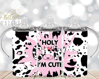 Holy Cow I'm Cute Sippy Cup, 12oz Kids Sippy Cup, Kid's Sippy Cup, Baby Cow Sublimation PNG Design, Instant Download, Tumbler Template