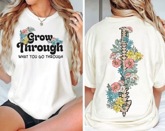 Grow Through What You Go Through Shirt, Flower Spine Mental Health T-Shirt Front Back PNG, Skeleton TShirt,Boho Motivational Gift for Friend