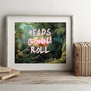 HEADS GONNA ROLL Art Print, Quote Print, Marie Antoinette Style Print, Gift for Sister, 8x10 Print,Home Decor, Song Lyrics Wall Print,