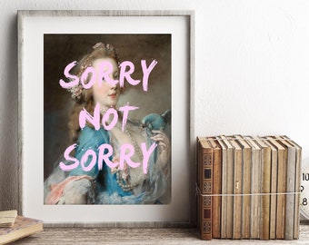 SORRY NOT SORRY Quote Print, Art Print, Pop Art,Funny Art Print, Feminist, Pink Wall Art, Bedroom Art, Gallery Wall Art, Marie Antoinette