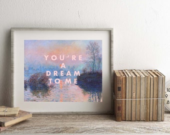 You&#39;re a Dream To ME Lyrics Print, Dreams, Song Print, Girl Gift, Monet, Large Wall Art, 11x14 Art, Pink Wall Art, Song Art