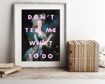 FEMINIST Art Print, Printable, Girl Gift, INSTANT DOWNLOAD, Song Lyrics, Funny Art Print, Feminism, Don't Tell Me What to Do Poster