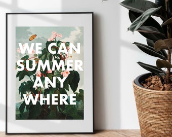 We Can Summer Anywhere Quote Print, Seamus Heaney Poem Art, Vintage Botanical Art, Tropical Illustration, Maximalist Gallery Wall Art
