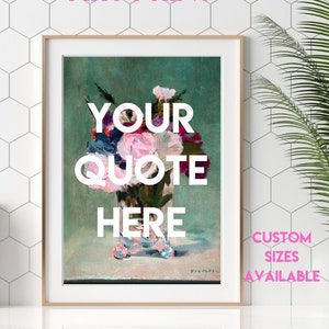 CUSTOM Quote Print, Personalised Gift, Song Lyrics Wall Art, Gallery Wall Art, Bedroom Wall Decor, Impressionist Flower Wall Art, Maximalist