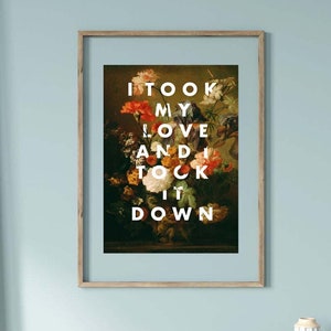 I Took My Love and I Took It Down Quote Print, Fleetwood Mac Inspired Art, Bouquet Art Print, Still Life Painting Print, Gallery Wall Art